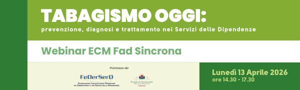 TABAGISMO OGGI: PREVENZIONE, DIAGNOSI E TRATTAMENTO NEI SERVIZI DELLE DIPENDENZE